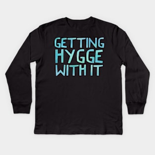 hyggelig t shirts, happiness t shirts, hygge womens clothes, hugs, winter, viking, hollywood, cosy club Kids Long Sleeve T-Shirt